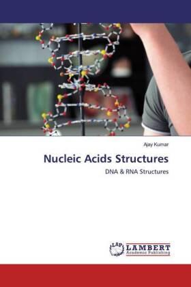 Kumar |  Nucleic Acids Structures | Buch |  Sack Fachmedien