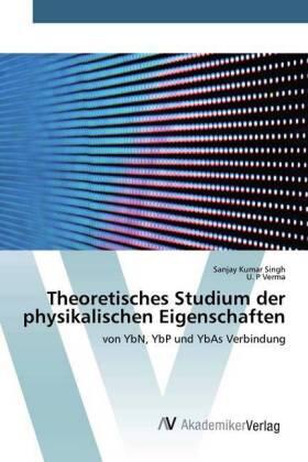 Singh / Verma |  Theoretisches Studium der physikalischen Eigenschaften | Buch |  Sack Fachmedien