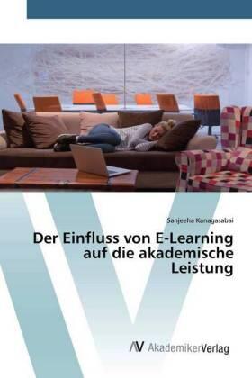 Kanagasabai |  Der Einfluss von E-Learning auf die akademische Leistung | Buch |  Sack Fachmedien