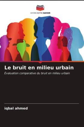 Ahmed |  Le bruit en milieu urbain | Buch |  Sack Fachmedien