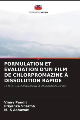 Pandit / Sharma / Ashawat |  FORMULATION ET ÉVALUATION D'UN FILM DE CHLORPROMAZINE À DISSOLUTION RAPIDE | Buch |  Sack Fachmedien