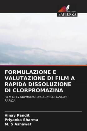 Pandit / Sharma / Ashawat |  FORMULAZIONE E VALUTAZIONE DI FILM A RAPIDA DISSOLUZIONE DI CLORPROMAZINA | Buch |  Sack Fachmedien