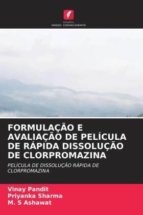 Pandit / Sharma / Ashawat |  FORMULAÇÃO E AVALIAÇÃO DE PELÍCULA DE RÁPIDA DISSOLUÇÃO DE CLORPROMAZINA | Buch |  Sack Fachmedien