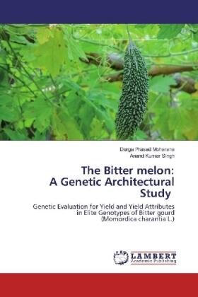 Moharana / Singh | The Bitter melon: A Genetic Architectural Study | Buch | 978-620-2-00936-2 | sack.de