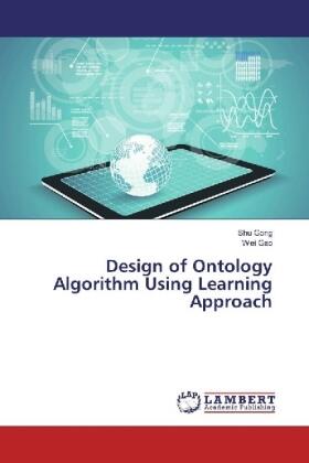Gong / Gao |  Design of Ontology Algorithm Using Learning Approach | Buch |  Sack Fachmedien