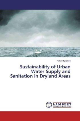 Banerjee |  Sustainability of Urban Water Supply and Sanitation in Dryland Areas | Buch |  Sack Fachmedien