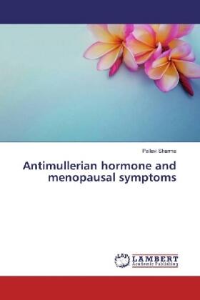 Sharma |  Antimullerian hormone and menopausal symptoms | Buch |  Sack Fachmedien