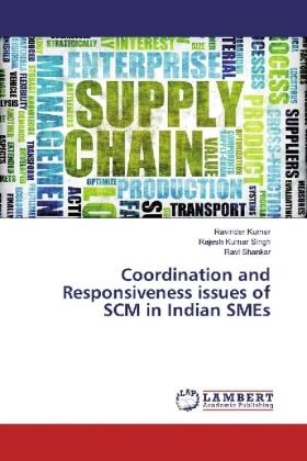 Kumar / Singh / Shankar |  Coordination and Responsiveness issues of SCM in Indian SMEs | Buch |  Sack Fachmedien