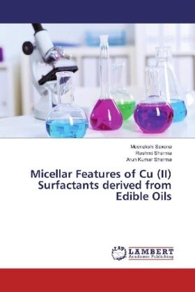 Saxena / Sharma |  Micellar Features of Cu (II) Surfactants derived from Edible Oils | Buch |  Sack Fachmedien