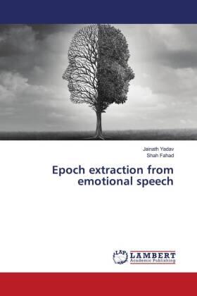 Yadav / Fahad |  Epoch extraction from emotional speech | Buch |  Sack Fachmedien