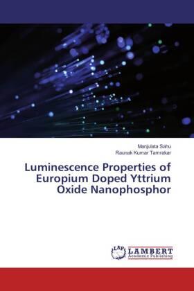 Sahu / Tamrakar |  Luminescence Properties of Europium Doped Yttrium Oxide Nanophosphor | Buch |  Sack Fachmedien