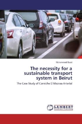 Saad |  The necessity for a sustainable transport system in Beirut | Buch |  Sack Fachmedien