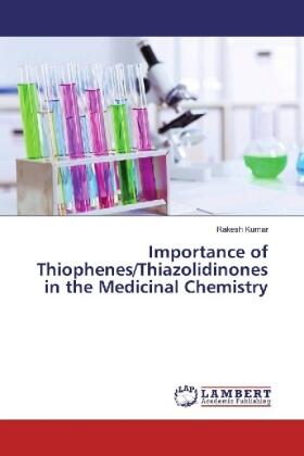 Kumar |  Importance of Thiophenes/Thiazolidinones in the Medicinal Chemistry | Buch |  Sack Fachmedien