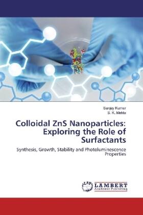 Kumar / Mehta |  Colloidal ZnS Nanoparticles: Exploring the Role of Surfactants | Buch |  Sack Fachmedien