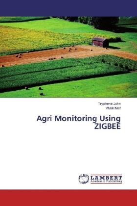 John / Nair |  Agri Monitoring Using ZIGBEE | Buch |  Sack Fachmedien