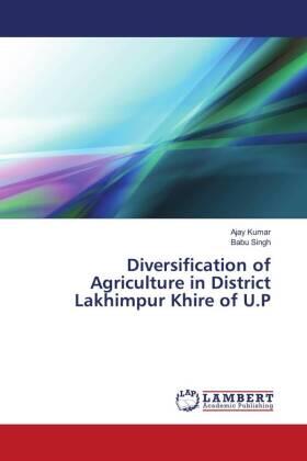 Kumar / Singh |  Diversification of Agriculture in District Lakhimpur Khire of U.P | Buch |  Sack Fachmedien