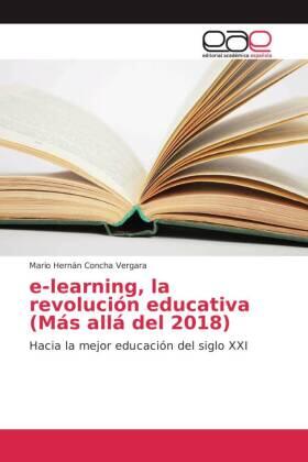 Concha Vergara |  e-learning, la revolución educativa (Más allá del 2018) | Buch |  Sack Fachmedien