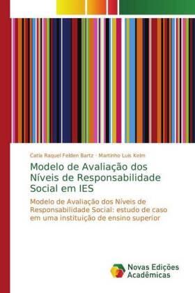 Felden Bartz / Kelm |  Modelo de Avaliação dos Níveis de Responsabilidade Social em IES | Buch |  Sack Fachmedien