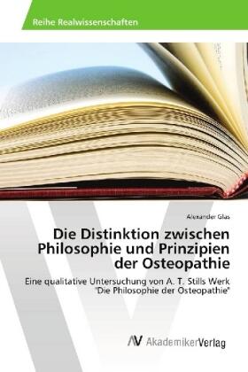 Glas |  Die Distinktion zwischen Philosophie und Prinzipien der Osteopathie | Buch |  Sack Fachmedien