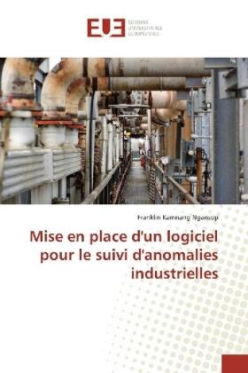 Kamnang Ngansop |  Mise en place d'un logiciel pour le suivi d'anomalies industrielles | Buch |  Sack Fachmedien