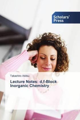 Akitsu |  Lecture Notes: d,f-Block Inorganic Chemistry | Buch |  Sack Fachmedien