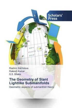 Sachdeva / Kumar / Bhatia |  The Geometry of Slant Lightlike Submanifolds | Buch |  Sack Fachmedien