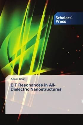 Khan |  EIT Resonances in All-Dielectric Nanostructures | Buch |  Sack Fachmedien