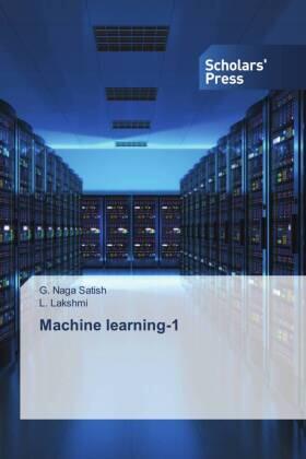 Satish / Lakshmi |  Machine learning-1 | Buch |  Sack Fachmedien