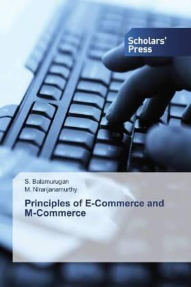 Balamurugan / Niranjanamurthy |  Principles of E-Commerce and M-Commerce | Buch |  Sack Fachmedien