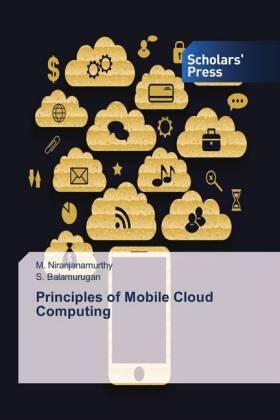 Niranjanamurthy / Balamurugan |  Principles of Mobile Cloud Computing | Buch |  Sack Fachmedien