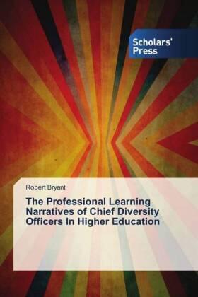 Bryant |  The Professional Learning Narratives of Chief Diversity Officers In Higher Education | Buch |  Sack Fachmedien