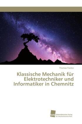 Franke |  Klassische Mechanik für Elektrotechniker und Informatiker in Chemnitz | Buch |  Sack Fachmedien