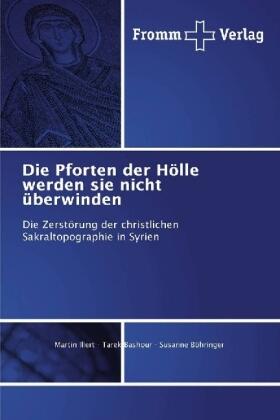 Illert / Bashour / Böhringer |  Die Pforten der Hölle werden sie nicht überwinden | Buch |  Sack Fachmedien