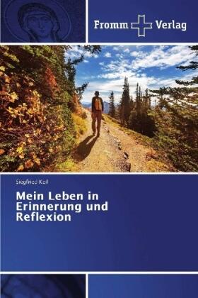 Keil |  Mein Leben in Erinnerung und Reflexion | Buch |  Sack Fachmedien