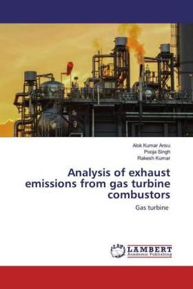 Ansu / Singh / Kumar |  Analysis of exhaust emissions from gas turbine combustors | Buch |  Sack Fachmedien