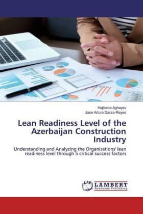 Aghayev / Garza-Reyes |  Lean Readiness Level of the Azerbaijan Construction Industry | Buch |  Sack Fachmedien