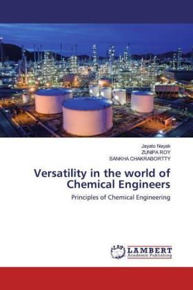 Nayak / Roy / Chakrabortty |  Versatility in the world of Chemical Engineers | Buch |  Sack Fachmedien