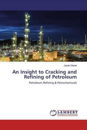 Nayak |  An Insight to Cracking and Refining of Petroleum | Buch |  Sack Fachmedien