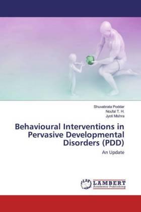 Poddar / T. H. / Mishra |  Behavioural Interventions in Pervasive Developmental Disorders (PDD) | Buch |  Sack Fachmedien