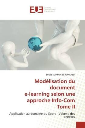 Carpon El Harrassi |  Modélisation du document e-learning selon une approche Info-Com Tome II | Buch |  Sack Fachmedien