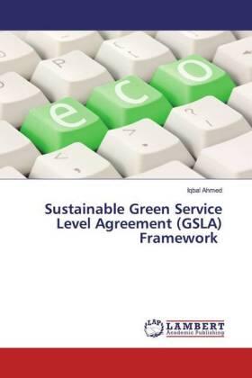 Ahmed |  Sustainable Green Service Level Agreement (GSLA) Framework | Buch |  Sack Fachmedien