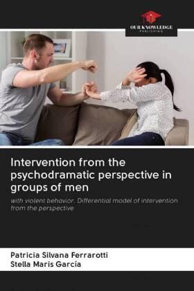 Ferrarotti / García |  Intervention from the psychodramatic perspective in groups of men | Buch |  Sack Fachmedien