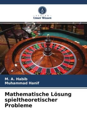 Habib / Hanif |  Mathematische Lösung spieltheoretischer Probleme | Buch |  Sack Fachmedien