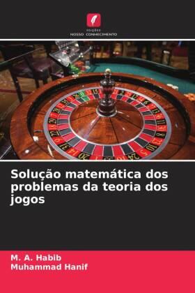 Habib / Hanif |  Solução matemática dos problemas da teoria dos jogos | Buch |  Sack Fachmedien