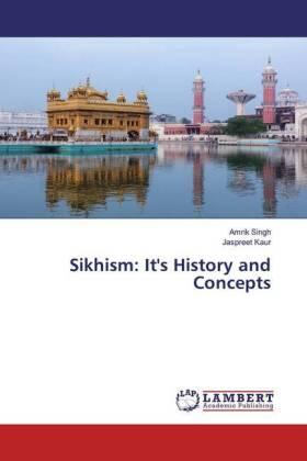 Singh / Kaur |  Sikhism: It's History and Concepts | Buch |  Sack Fachmedien