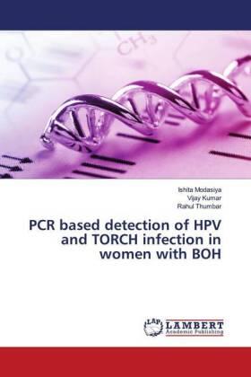 Modasiya / Kumar / Thumbar |  PCR based detection of HPV and TORCH infection in women with BOH | Buch |  Sack Fachmedien