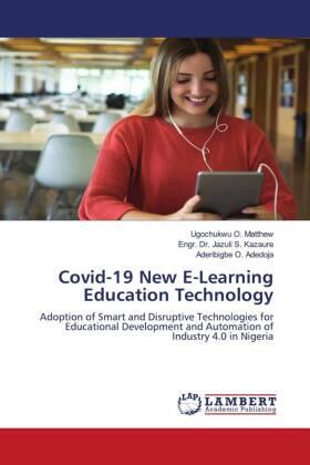 O. Matthew / S. Kazaure / O. Adedoja |  Covid-19 New E-Learning Education Technology | Buch |  Sack Fachmedien