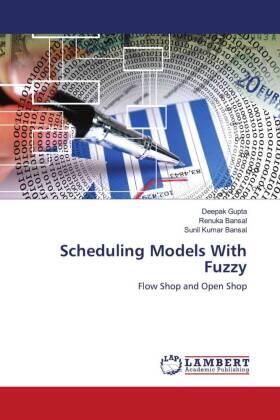 Gupta / Bansal / Kumar Bansal |  Scheduling Models With Fuzzy | Buch |  Sack Fachmedien