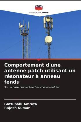 Amruta / Kumar |  Comportement d'une antenne patch utilisant un résonateur à anneau fendu | Buch |  Sack Fachmedien