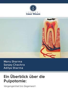 Sharma / Chachra | Ein Überblick über die Pulpotomie: | Buch | 978-620-2-76644-9 | sack.de